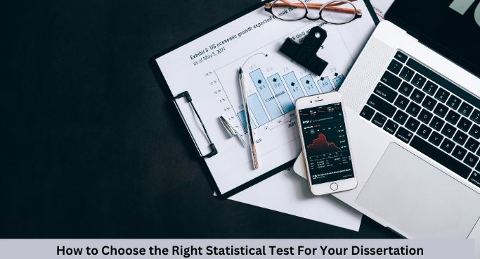 Choosing the Right statistical tests for Dissertation